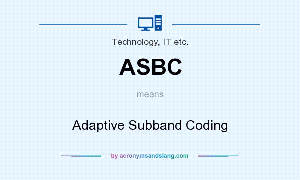 What does ASBC mean? It stands for Adaptive Subband Coding