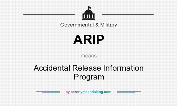 What does ARIP mean? It stands for Accidental Release Information Program