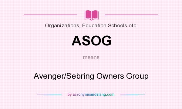 What does ASOG mean? It stands for Avenger/Sebring Owners Group