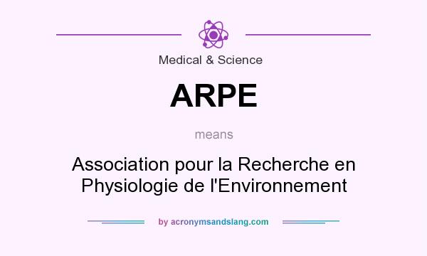 What does ARPE mean? It stands for Association pour la Recherche en Physiologie de l`Environnement