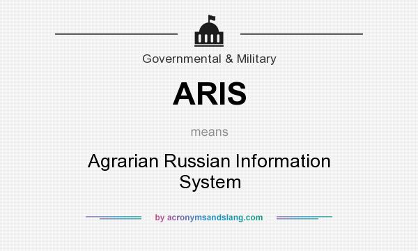What does ARIS mean? It stands for Agrarian Russian Information System