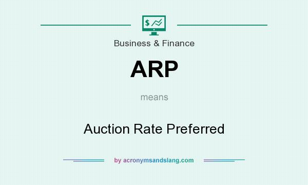 What does ARP mean? It stands for Auction Rate Preferred