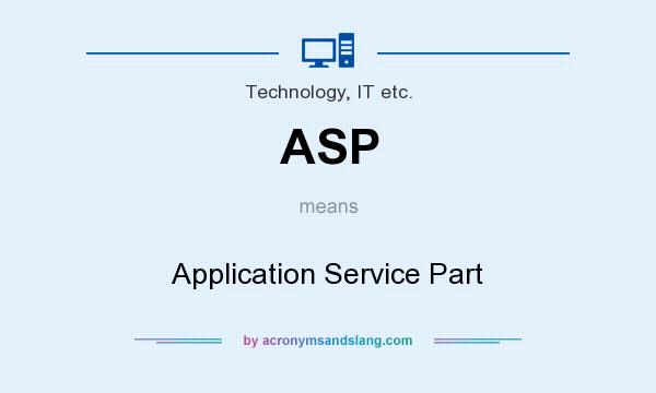 What does ASP mean? It stands for Application Service Part