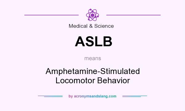 What does ASLB mean? It stands for Amphetamine-Stimulated Locomotor Behavior