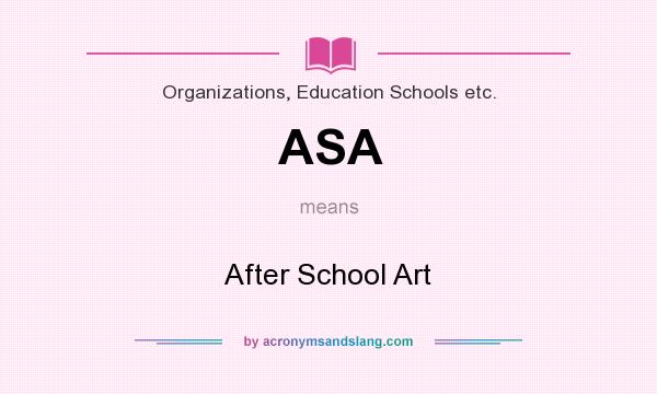 What does ASA mean? It stands for After School Art