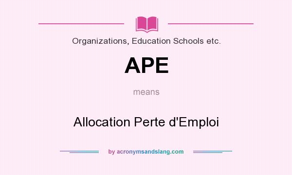 What does APE mean? It stands for Allocation Perte d`Emploi