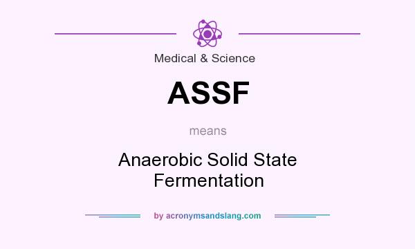 What does ASSF mean? It stands for Anaerobic Solid State Fermentation