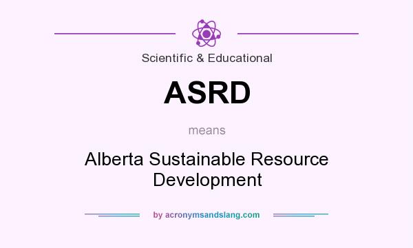 What does ASRD mean? It stands for Alberta Sustainable Resource Development