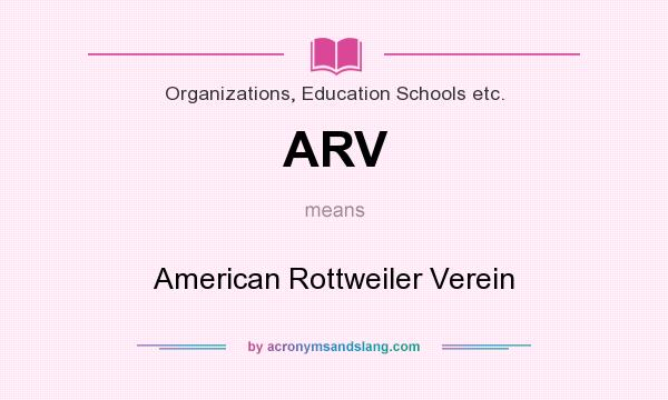 What does ARV mean? It stands for American Rottweiler Verein