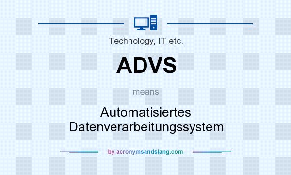 What does ADVS mean? It stands for Automatisiertes Datenverarbeitungssystem