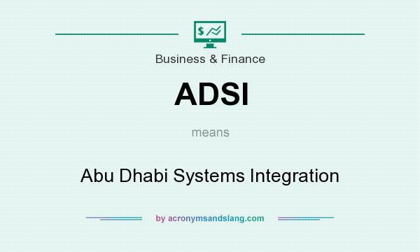What does ADSI mean? It stands for Abu Dhabi Systems Integration