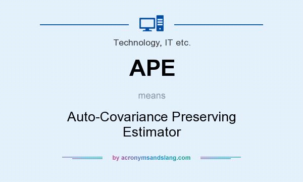 What does APE mean? It stands for Auto-Covariance Preserving Estimator