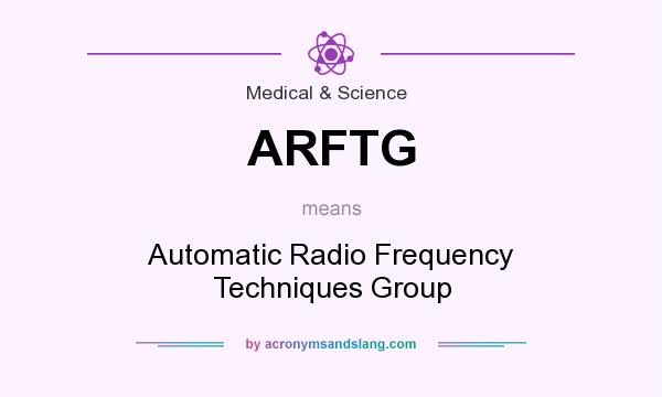 What does ARFTG mean? It stands for Automatic Radio Frequency Techniques Group