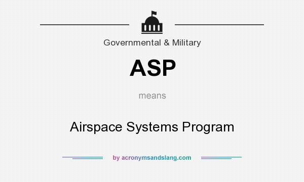 What does ASP mean? It stands for Airspace Systems Program