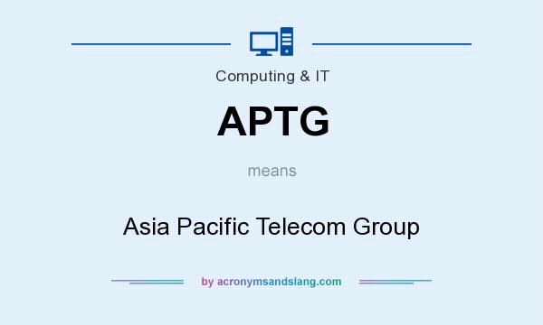 What does APTG mean? It stands for Asia Pacific Telecom Group