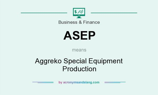 What does ASEP mean? It stands for Aggreko Special Equipment Production