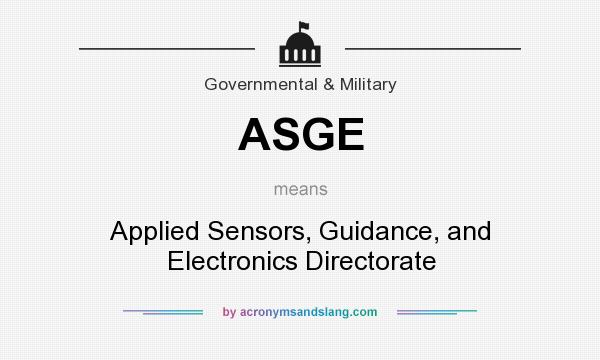 What does ASGE mean? It stands for Applied Sensors, Guidance, and Electronics Directorate