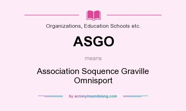 What does ASGO mean? It stands for Association Soquence Graville Omnisport