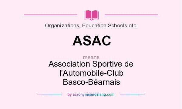 What does ASAC mean? It stands for Association Sportive de l`Automobile-Club Basco-Béarnais