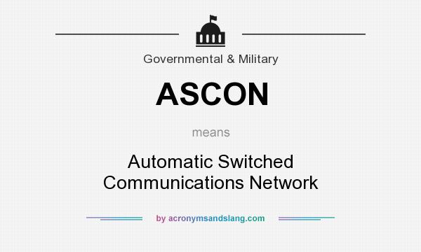 What does ASCON mean? It stands for Automatic Switched Communications Network