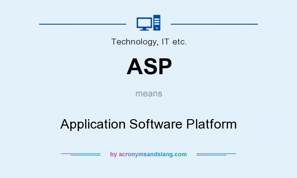 What does ASP mean? It stands for Application Software Platform