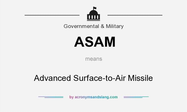 What does ASAM mean? It stands for Advanced Surface-to-Air Missile