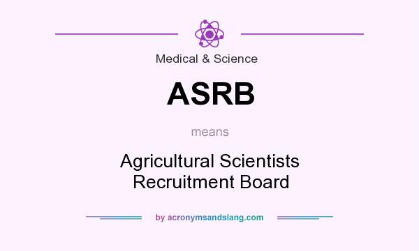 What does ASRB mean? It stands for Agricultural Scientists Recruitment Board