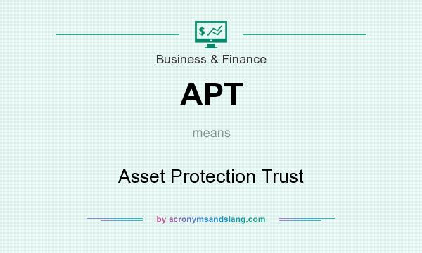 What does APT mean? It stands for Asset Protection Trust