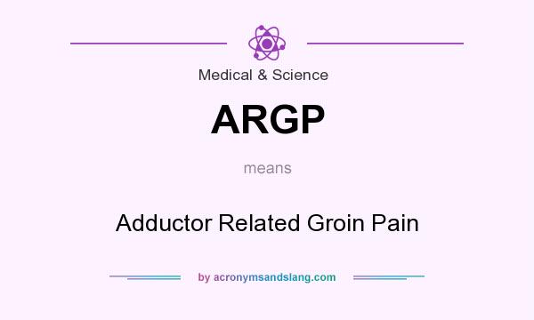 What does ARGP mean? It stands for Adductor Related Groin Pain