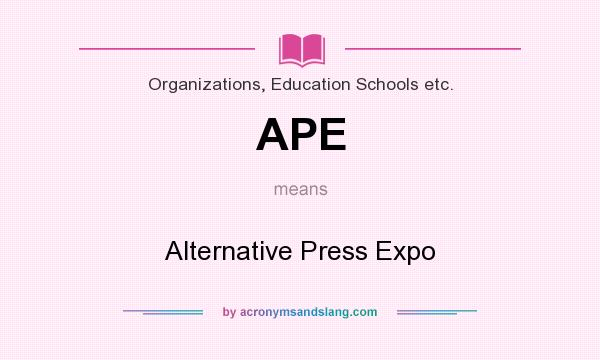 What does APE mean? It stands for Alternative Press Expo