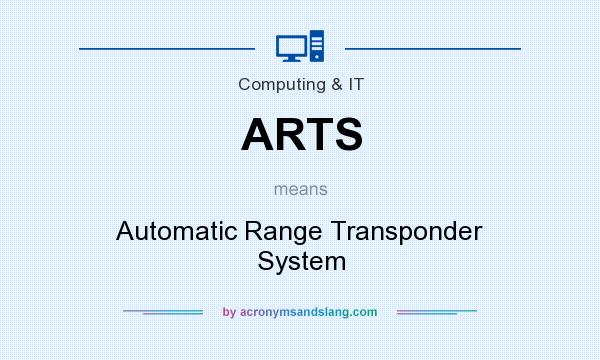What does ARTS mean? It stands for Automatic Range Transponder System