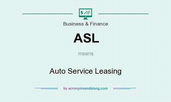 What does ASL mean? It stands for Auto Service Leasing