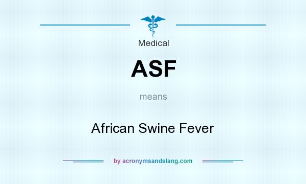 What does ASF mean? It stands for African Swine Fever