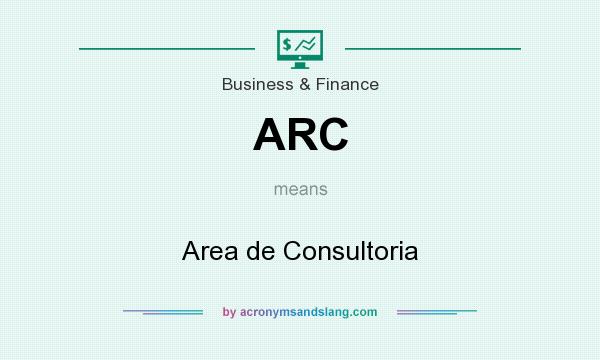 What does ARC mean? It stands for Area de Consultoria