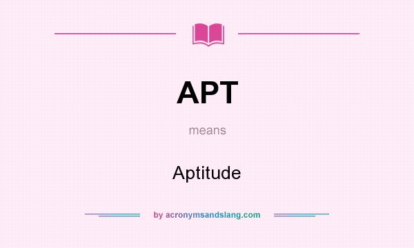 What does APT mean? It stands for Aptitude