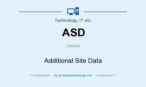 What does ASD mean? It stands for Additional Site Data