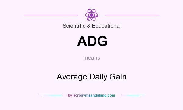 What does ADG mean? It stands for Average Daily Gain
