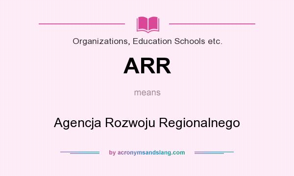What does ARR mean? It stands for Agencja Rozwoju Regionalnego
