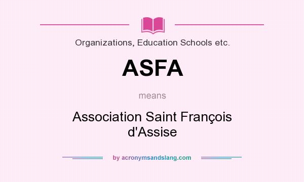 What does ASFA mean? It stands for Association Saint François d`Assise