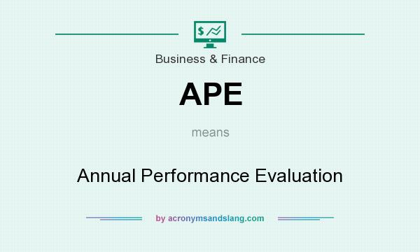 What does APE mean? It stands for Annual Performance Evaluation
