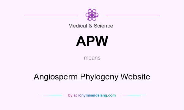 What does APW mean? It stands for Angiosperm Phylogeny Website