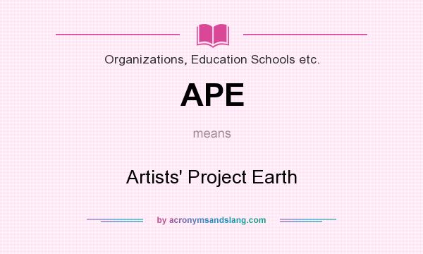 What does APE mean? It stands for Artists` Project Earth