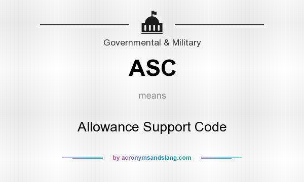 What does ASC mean? It stands for Allowance Support Code