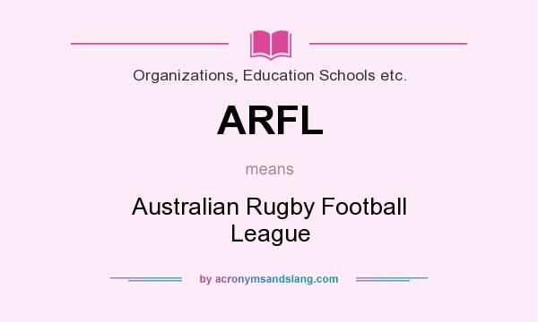 What does ARFL mean? It stands for Australian Rugby Football League