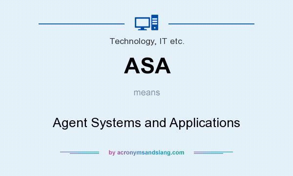 What does ASA mean? It stands for Agent Systems and Applications