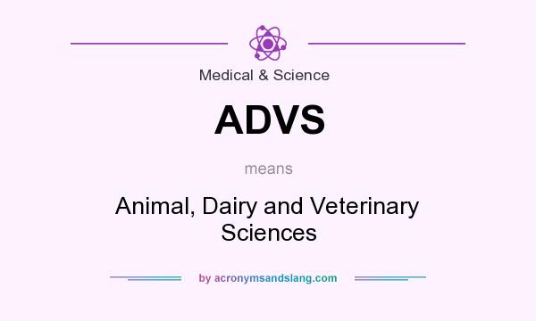 What does ADVS mean? It stands for Animal, Dairy and Veterinary Sciences