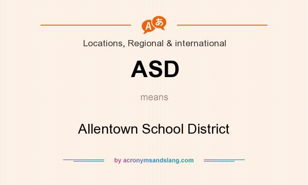 What does ASD mean? It stands for Allentown School District