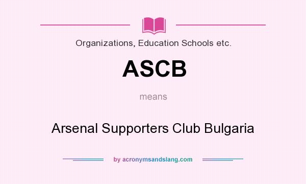 What does ASCB mean? It stands for Arsenal Supporters Club Bulgaria