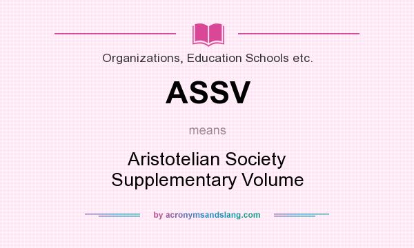 What does ASSV mean? It stands for Aristotelian Society Supplementary Volume