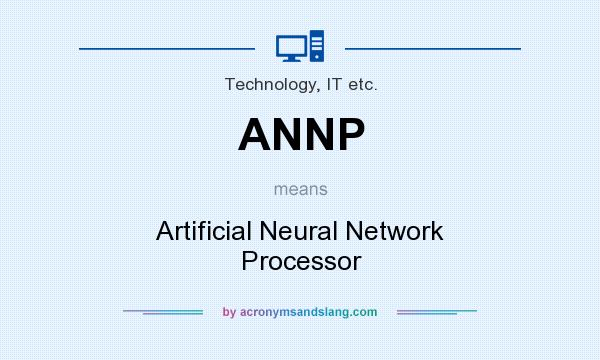 What does ANNP mean? It stands for Artificial Neural Network Processor